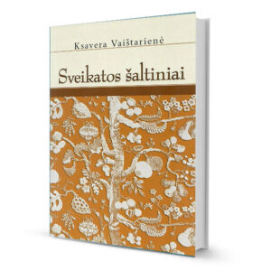 Ksavera Vaištarienė "Sveikatos šaltiniai"