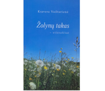 Ksavera Vaištarienė Eilėraščiai - "Žolynų takas"
