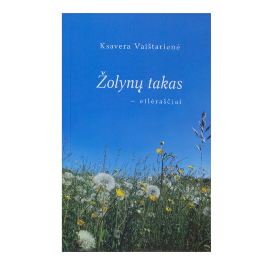 Ksavera Vaištarienė Eilėraščiai - "Žolynų takas"