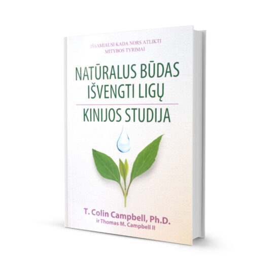 Thomas Colin Campbell "Natūralus būdas išvengti ligų. Kinijos studija"