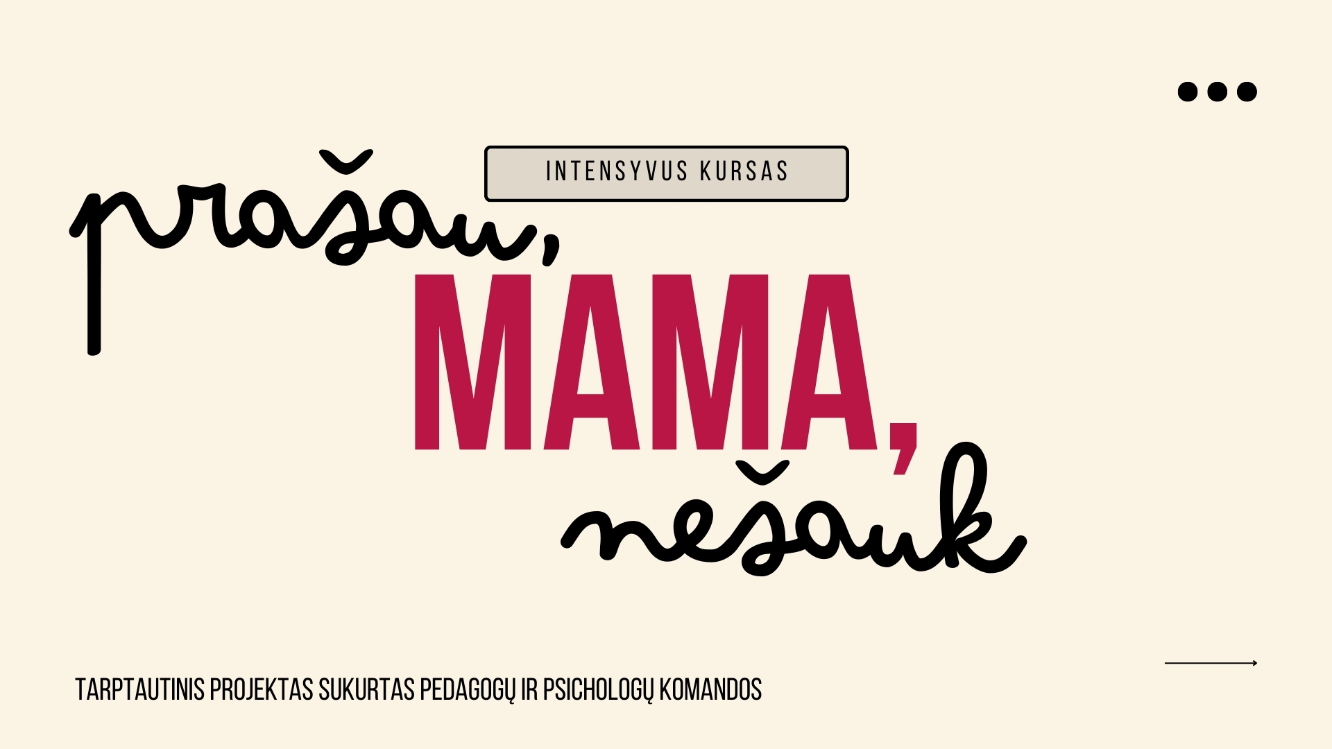 Prašau mama nešauk